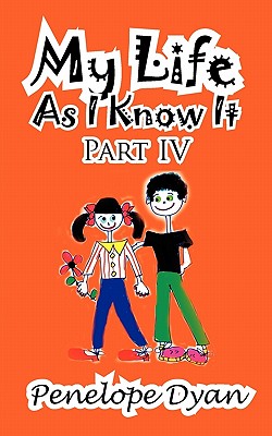 My Life as I Know It--Part IV