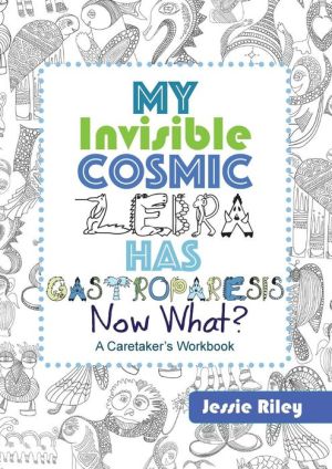 My Invisible Cosmic Zebra Has Gastroparesis - Now What?