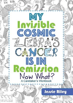 My Invisible Cosmic Zebra's Cancer is in Remission - Now What?