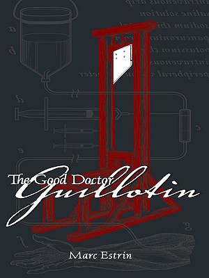 The Good Doctor Guillotin