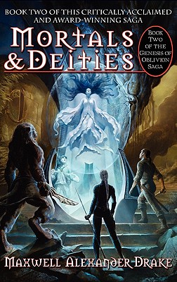 Mortals & Deities - Book Two of the Genesis of Oblivion Saga