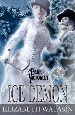 Ice Demon: A Dark Victorian Penny Dread