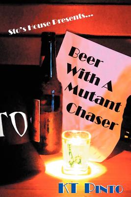Beer with a Mutant Chaser