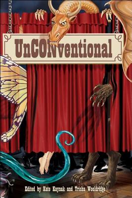Unconventional: Twenty-Two Tales of Paranormal Gatherings Under the Guise of Conventions