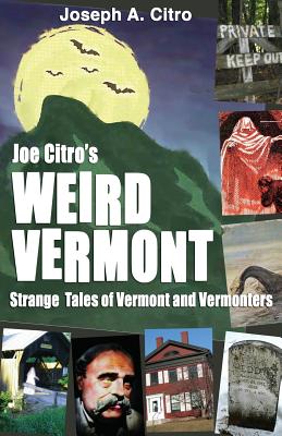 Joe Citro's Weird Vermont