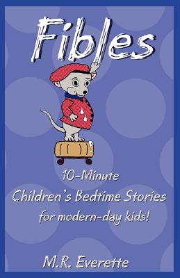 Fibles: 10-Minute Children's Bedtime Stories for Modern-Day Kids!