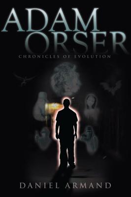 Adam Orser: Chronicles of Evolution