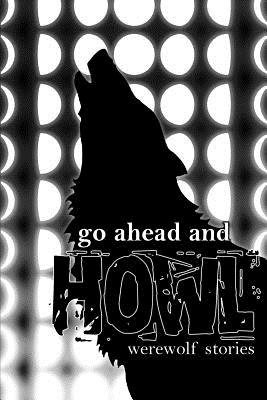 Go Ahead and Howl