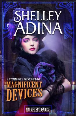 Magnificent Devices, a Steampunk Adventure Novel