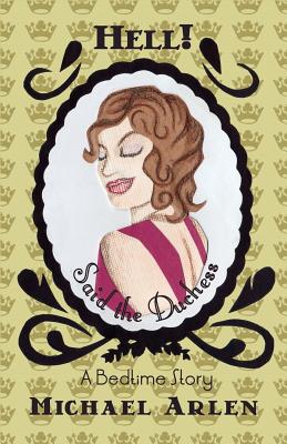 Hell! Said the Duchess