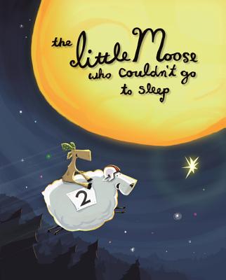 The Little Moose Who Couldn't Go to Sleep