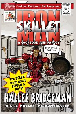 Iron Skillet Man; The Stark Truth About Pepper and Pots