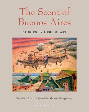 The Scent of Buenos Aires: Stories