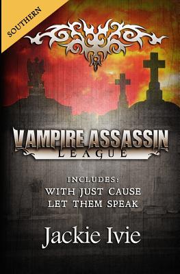 Vampire Assassin League, Southern: With Just Cause & Let Them Speak