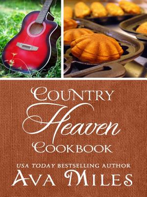 Country Heaven Cookbook: Family Recipes & Remembrances
