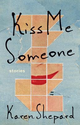 Kiss Me Someone: Stories