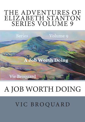 The Adventures of Elizabeth Stanton Series Volume 9 a Job Worth Doing
