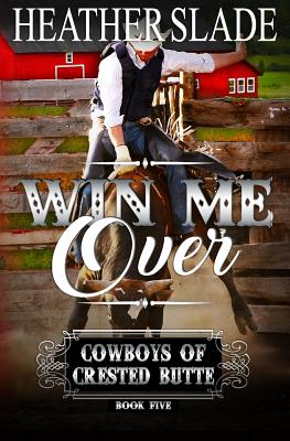Win Me Over // A Cowboy Wins