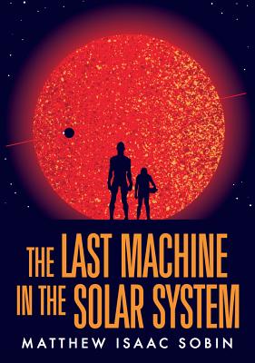 The Last Machine in the Solar System