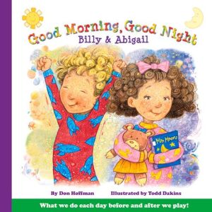 Good Morning, Good Night Billy and Abigail