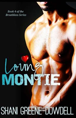 Loving Montie