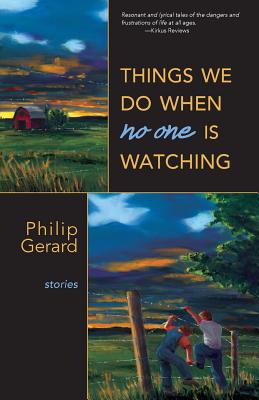 Things We Do When No One Is Watching: Stories