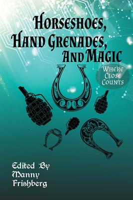 Horseshoes, Hand Grenades, and Magic