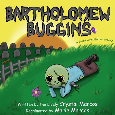 Bartholomew Buggins: A Zombie with Different Cravings