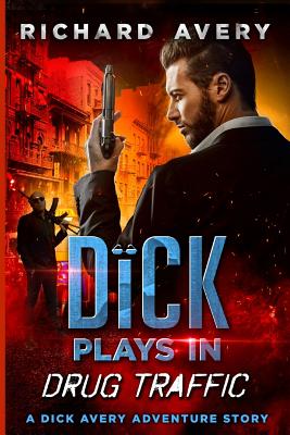 Dick Plays in Drug Traffic