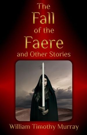 The Fall of the Faere and Other Stories