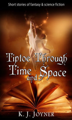 Tiptoe Through Time and Space