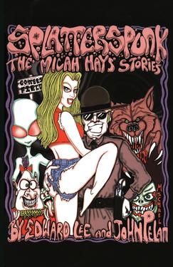 Splatterspunk: The Micah Hays' Stories