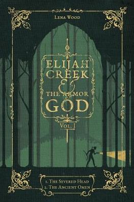 Elijah Creek & The Armor of God Vol. I