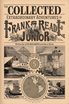 The Collected Extraordinary Adventures Of Frank Reade Junior Volume 5
