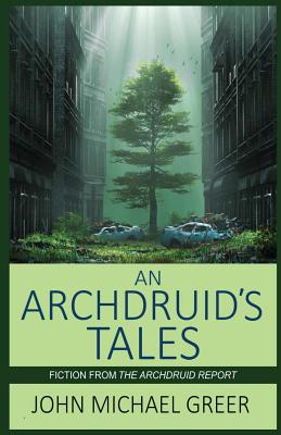 An Archdruid's Tales