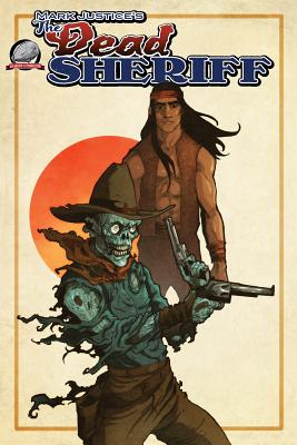 Mark Justice's the Dead Sheriff
