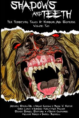 Shadows and Teeth: Ten Terrifying Tales of Horror and Suspense, Volume 2