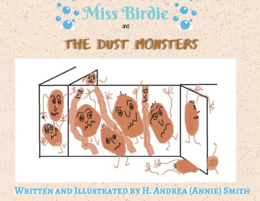 Miss Birdie and the Dust Monsters H. Andrea