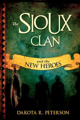 The Sioux Clan And the New Heros