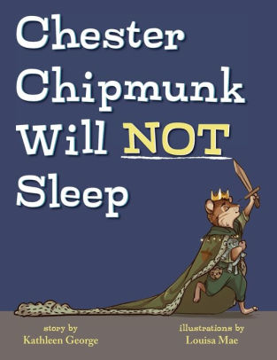 Chester Chipmunk Will Not Sleep