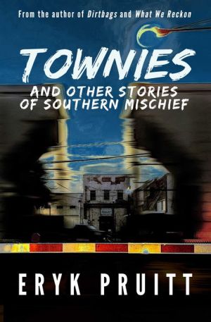 Townies: And Other Stories of Southern Mischief