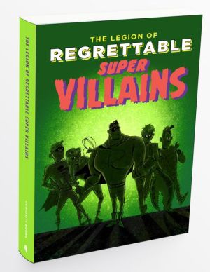 The Legion of Regrettable Supervillains