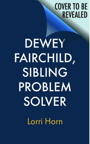 Dewey Fairchild, Sibling Problem Solver
