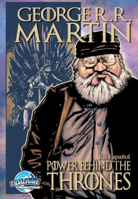 Orbit: George R.R. Martin: The Power Behind the Throne
