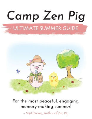 Camp Zen Pig: Ultimate Summer Guide