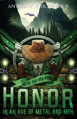 Honor in an Age of Metal and Men