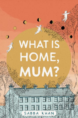 What is Home, Mum?