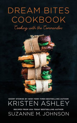 Dream Bites Cookbook: Cooking with the Commandos