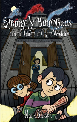Strangely Bumptious and the Ghosts of Crypts Academy