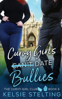 Curvy Girls Can't Date Bullies